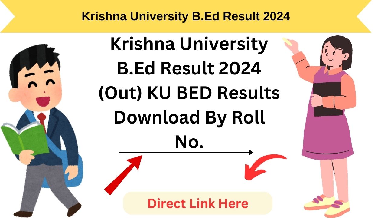 Krishna University B.Ed Result 2024 (Out) KU BED Results Download By Roll No.